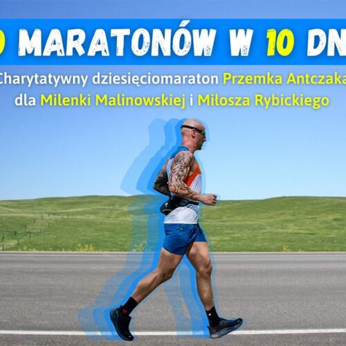 10 maratonów charytatywnych w 10 dni
