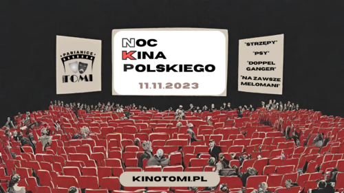 Kino Tomi oraz Stowarzyszenie Kin Studyjnych zapraszają na NOC KINA POLSKIEGO!